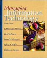 Managing Information Technology - E. Wainright E. Martin, Jeffrey A. Hoffer, Carol V. Brown, William C. Perkins