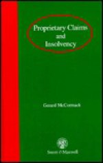 Proprietary Claims in Insolvency - Gerard McCormack