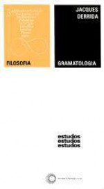 Gramatologia - Jacques Derrida, Renato Janine Ribeiro, Miriam Chnaiderman