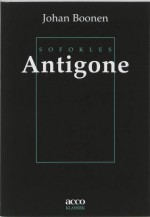 Antigone - Sophocles, J. Bilska, R. Du Bois, Johan Boonen