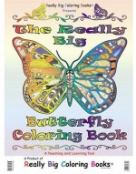 Big Book of Butterflies (Real Super Big Coloring Book) - Big Coloring Books, Really Big Coloring Books