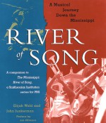 River of Song: A Musical Journey Down the Mississippi - Elijah Wald