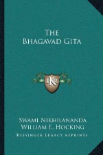 The Bhagavad Gita - William E. Hocking, Swami Nikhilananda