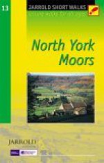 North York Moors (Jarrold Short Walks Guides) - Dennis R. Kelsall