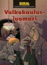 Valkokaulusjuomari (Tarkastaja Ankardon tutkimuksia, #14) - Benoît Sokal, Marja Luoma