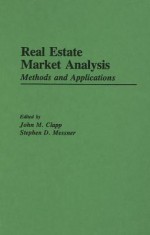 Real Estate Market Analysis: Methods and Applications - John Clapp