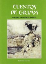 Cuentos De Grimm - Arthur Rackham, Lectorum Publications, Wilhelm Grimm, María Luz Morales