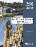 Higher Modern Studies. Political Issues in the UK - Frank Cooney