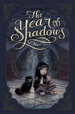 The Year of Shadows - Claire Legrand