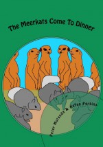 The Meerkats Come to Dinner - Peter Mutanda, Karen Perkins