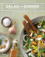 Salad for Dinner: Complete Meals for All Seasons - Jeanne Kelley, Jonathan Gold