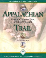 Appalachian Trail Design, Construction, and Maintenance - William Birchard, Michael Dawson