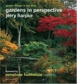 Gardens in Perspective: Garden Design in Our Time - Jerry Harpur