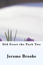 Did feast the pack - Jerome Brooke