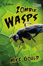 Zombie Wasps. by Mike Gould - Mike Gould