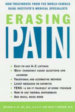 Erasing Pain: New Treatments from the World-Famous Rusk Institute's Medical Specialists - Mathew H .M. Lee, George Walsh, Mathew H .M. Lee, M.D., Mary F. Bezkor, M.D.