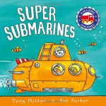 Super Submarines (Amazing Machines) - Tony Mitton, Ant Parker