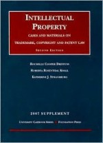 Intellectual Property- Cases and Materials on Trademark, Copyright and Patent Law, 2nd Edition, 2007 Supplement (University Casebook Series) - Rochelle Cooper Dreyfuss, Roberta Rosenthal Kwall