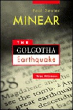 The Golgotha Earthquake: Three Witnesses - Paul Sevier Minear