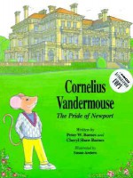 Cornelius Vandermouse: The Pride of Newport - Cheryl Shaw Barnes