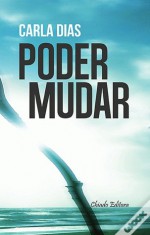 Poder Mudar - Carla Dias