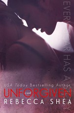 Unforgiven (Unbreakable Book 3) - Rebecca Shea