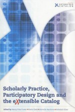 Scholarly Practice, Participatory Design and the Extensible Catalog - Nancy Fried Foster, Katie Clark, Kornelia Tancheva, Rebekah Kilzer