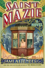 Saint Mazie: A Novel - Jami Attenberg