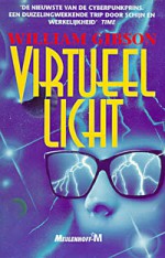 Virtueel licht - William Gibson, Gert van Santen