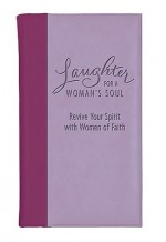 Laughter for a Woman's Soul: Revive Your Spirit with Women of Faith - Inspirio