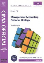 CIMA Official Exam Practice Kit Management Accounting Financial Strategy, Fourth Edition: 2008 Edition (CIMA Strategic Level 2008) - Tony Graham