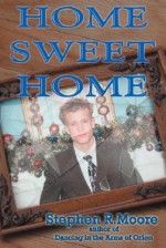 Home Sweet Home - Stephen Moore