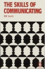 The Skills of Communicating - Bill Scott