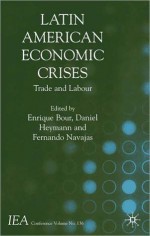 Latin American Economic Crises: Trade and Labour - Enrique Bour