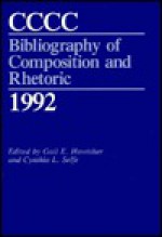 CCCC Bibliography of Composition and Rhetoric 1992 - Gail E. Hawisher, Cynthia L. Selfe