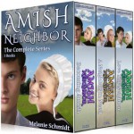 Amish Neighbor Trilogy Series Boxed Set: Vol 1,2,3 - Melanie Schmidt