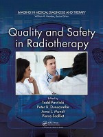 Quality and Safety in Radiotherapy - Todd Pawlicki, Peter Dunscombe, Arno J. Mundt, Pierre Scalliet