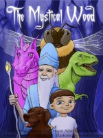 The Mystical Wood: An Exciting Dinosaur and Dragon Adventure for Kids (Rhyming Children's Picture Books Ages 4-8) - Simon Jenner