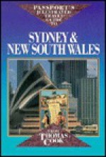 Passport's Illustrated Travel Guide to Sydney & New South Wales/from Thomas Cook (Passport's Illustrated Travel Guide) - Anne Matthews, Thomas Cook Publishing