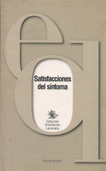 Satisfacciones del síntoma - Escuela de Orientación Lacaniana, Flory Kruger, Luis Erneta, Cecilia Gasbarro, Gabriela Grinbaum, Ana Celia Nemaric, Ennia Favret, Ada Silva, Claudio Godoy, Diana Giussani, Roberto Pardo, Karina Millas, Ernesto Sinatra, María Leonor Solimano, Roberto Bertholet, Gabriela