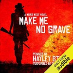 Make Me No Grave - Hayley Stone, Oliver Wyman