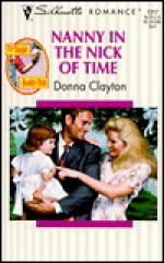 Nanny In The Nick Of Time (The Single Daddy Club) (Silhouette Romance, #1217) - Donna Clayton