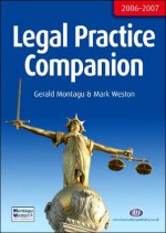 Legal Practice Companion 2006-7: Twelfth Edition - Gerald Montagu, Mark Weston