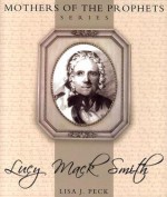 Lucy Mack Smith - Lisa J. Peck