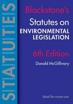 Blackstone's Environmental Legislation - Donald McGillivray