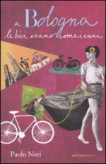 A Bologna le bici erano come i cani - Paolo Nori