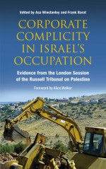 Corporate Complicity in Israel's Occupation: Evidence from the London Session of the Russell Tribunal on Palestine - Ali El Kenz, Frank Barat, Ali El Kenz