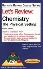 Let's Review Chemistry: The Physical Setting, 4th Edition (Let's Review: Chemistry) - Albert S. Tarendash