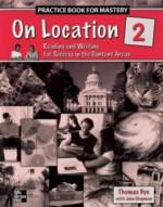 On Location 2, Practice Book for Mastery: Reading and Writing for Success in the Content Areas - Thomas Bye, John Chapman