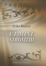 Ut mine Stromtid (German Edition) - Fritz Reuter